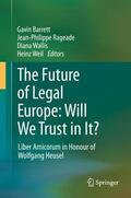 Barrett / Weil / Rageade |  The Future of Legal Europe: Will We Trust in It? | Buch |  Sack Fachmedien