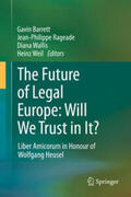 Barrett / Rageade / Wallis |  The Future of Legal Europe: Will We Trust in It? | eBook | Sack Fachmedien