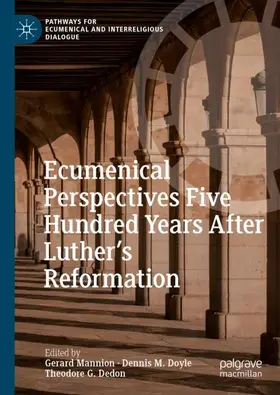 Mannion / Dedon / Doyle |  Ecumenical Perspectives Five Hundred Years After Luther's Reformation | Buch |  Sack Fachmedien