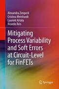 Zimpeck / Reis / Meinhardt |  Mitigating Process Variability and Soft Errors at Circuit-Level for FinFETs | Buch |  Sack Fachmedien