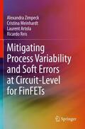 Zimpeck / Reis / Meinhardt |  Mitigating Process Variability and Soft Errors at Circuit-Level for FinFETs | Buch |  Sack Fachmedien