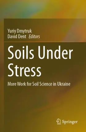 Dent / Dmytruk |  Soils Under Stress | Buch |  Sack Fachmedien