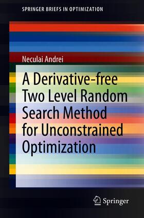 Andrei |  A Derivative-free Two Level Random Search Method for Unconstrained Optimization | eBook | Sack Fachmedien