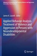 Luiselli |  Applied Behavior Analysis Treatment of Violence and Aggression in Persons with Neurodevelopmental Disabilities | Buch |  Sack Fachmedien