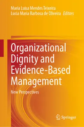 Mendes Teixeira / Oliveira | Organizational Dignity and Evidence-Based Management | E-Book | www.sack.de