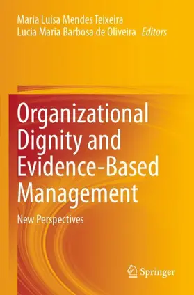 Oliveira / Mendes Teixeira |  Organizational Dignity and Evidence-Based Management | Buch |  Sack Fachmedien