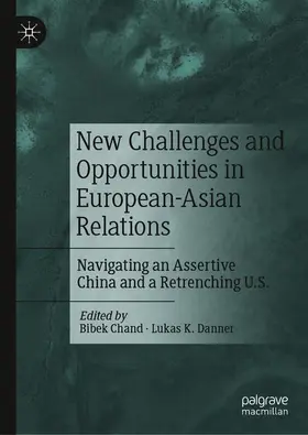 Chand / Danner | New Challenges and Opportunities in European-Asian Relations | Buch | 978-3-030-68631-4 | www.sack.de