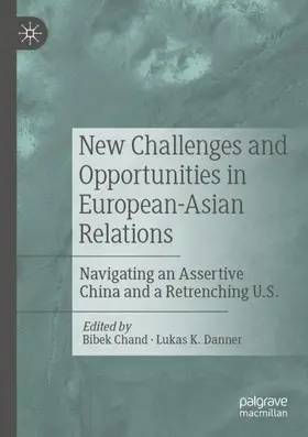 Chand / Danner | New Challenges and Opportunities in European-Asian Relations | Buch | 978-3-030-68634-5 | www.sack.de