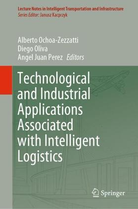 Ochoa-Zezzatti / Juan Perez / Oliva |  Technological and Industrial Applications Associated with Intelligent Logistics | Buch |  Sack Fachmedien