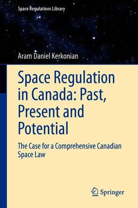 Kerkonian | Space Regulation in Canada: Past, Present and Potential | Buch | 978-3-030-68691-8 | sack.de