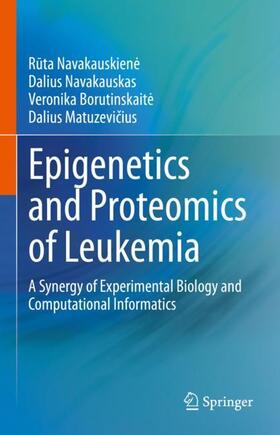 Navakauskien'e / Matuzevi?cius / Navakauskas | Epigenetics and Proteomics of Leukemia | Buch | 978-3-030-68707-6 | sack.de
