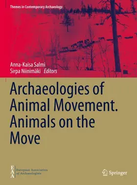 Niinimäki / Salmi |  Archaeologies of Animal Movement. Animals on the Move | Buch |  Sack Fachmedien