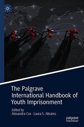 Abrams / Cox |  The Palgrave International Handbook of Youth Imprisonment | Buch |  Sack Fachmedien
