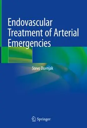 Duvnjak |  Endovascular Treatment of Arterial Emergencies | eBook | Sack Fachmedien