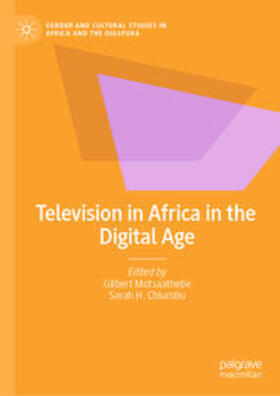 Motsaathebe / Chiumbu |  Television in Africa in the Digital Age | eBook | Sack Fachmedien