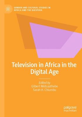 Chiumbu / Motsaathebe |  Television in Africa in the Digital Age | Buch |  Sack Fachmedien