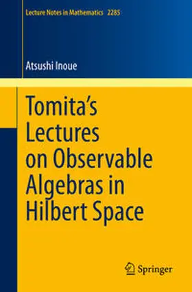 Inoue | Tomita's Lectures on Observable Algebras in Hilbert Space | E-Book | www.sack.de