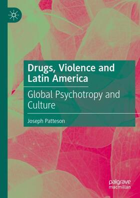 Patteson | Drugs, Violence and Latin America | Buch | 978-3-030-68926-1 | sack.de