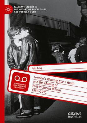 Fuhg |  London¿s Working-Class Youth and the Making of Post-Victorian Britain, 1958¿1971 | Buch |  Sack Fachmedien