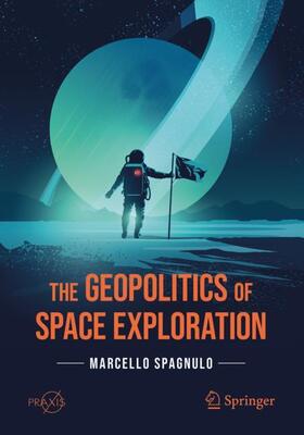 Spagnulo | The Geopolitics of Space Exploration | Buch | 978-3-030-69124-0 | sack.de