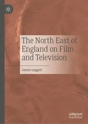 Leggott | The North East of England on Film and Television | E-Book | www.sack.de