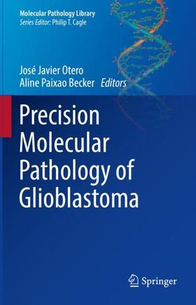 Becker / Otero | Precision Molecular Pathology of Glioblastoma | Buch | 978-3-030-69169-1 | sack.de