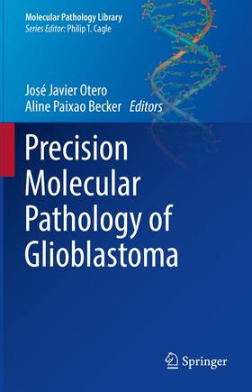 Otero / Becker | Precision Molecular Pathology of Glioblastoma | E-Book | sack.de
