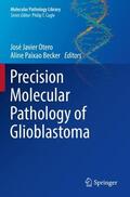 Becker / Otero |  Precision Molecular Pathology of Glioblastoma | Buch |  Sack Fachmedien
