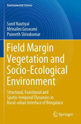 Nautiyal / Shivakumar / Goswami | Field Margin Vegetation and Socio-Ecological Environment | Buch | 978-3-030-69203-2 | sack.de