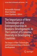 Alareeni / Elgedawy / Hamdan |  The Importance of New Technologies and Entrepreneurship in Business Development: In The Context of Economic Diversity in Developing Countries | Buch |  Sack Fachmedien