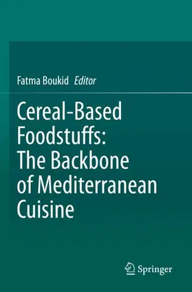 Boukid |  Cereal-Based Foodstuffs: The Backbone of Mediterranean Cuisine | Buch |  Sack Fachmedien