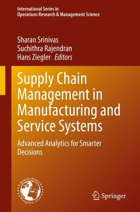 Srinivas / Ziegler / Rajendran |  Supply Chain Management in Manufacturing and Service Systems | Buch |  Sack Fachmedien