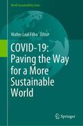 Leal Filho |  COVID-19: Paving the Way for a More Sustainable World | Buch |  Sack Fachmedien