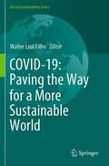 Leal Filho |  COVID-19: Paving the Way for a More Sustainable World | Buch |  Sack Fachmedien