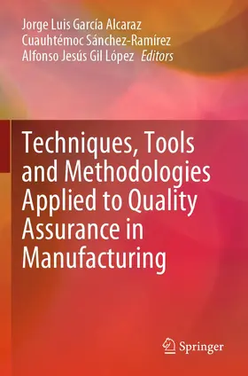 García Alcaraz / Sánchez-Ramírez / Gil López |  Techniques, Tools and Methodologies Applied to Quality Assurance in Manufacturing | Buch |  Sack Fachmedien