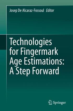 De Alcaraz-Fossoul |  Technologies for Fingermark Age Estimations: A Step Forward | Buch |  Sack Fachmedien