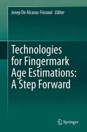 De Alcaraz-Fossoul |  Technologies for Fingermark Age Estimations: A Step Forward | Buch |  Sack Fachmedien