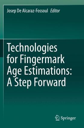 De Alcaraz-Fossoul | Technologies for Fingermark Age Estimations: A Step Forward | Buch | 978-3-030-69339-8 | sack.de