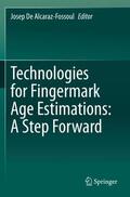 De Alcaraz-Fossoul |  Technologies for Fingermark Age Estimations: A Step Forward | Buch |  Sack Fachmedien