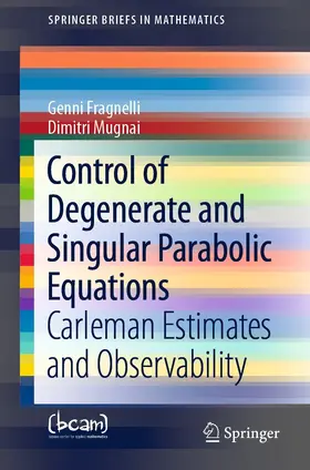 Fragnelli / Mugnai | Control of Degenerate and Singular Parabolic Equations | E-Book | sack.de
