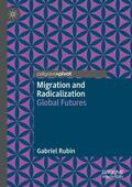 Rubin |  Migration and Radicalization | Buch |  Sack Fachmedien
