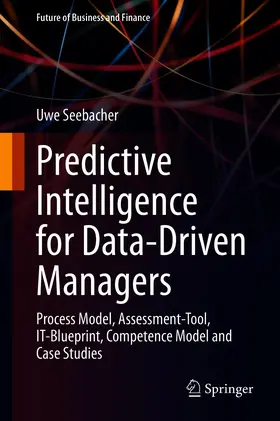 Seebacher |  Predictive Intelligence for Data-Driven Managers | eBook | Sack Fachmedien