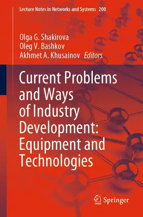 Shakirova / Bashkov / Khusainov | Current Problems and Ways of Industry Development: Equipment and Technologies | E-Book | sack.de