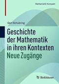 Schubring |  Geschichte der Mathematik in ihren Kontexten | Buch |  Sack Fachmedien