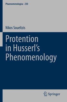 Soueltzis |  Protention in Husserl¿s Phenomenology | Buch |  Sack Fachmedien