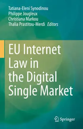 Synodinou / Jougleux / Markou |  EU Internet Law in the Digital Single Market | eBook | Sack Fachmedien