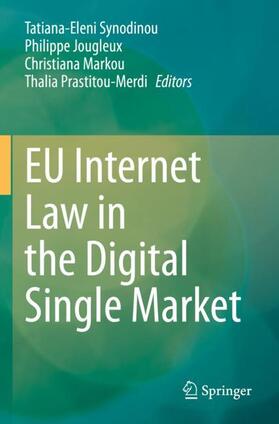 Synodinou / Prastitou-Merdi / Jougleux |  EU Internet Law in the Digital Single Market | Buch |  Sack Fachmedien