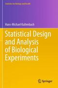 Kaltenbach |  Statistical Design and Analysis of Biological Experiments | Buch |  Sack Fachmedien