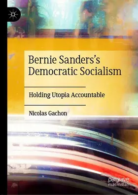 Gachon |  Bernie Sanders's Democratic Socialism | Buch |  Sack Fachmedien