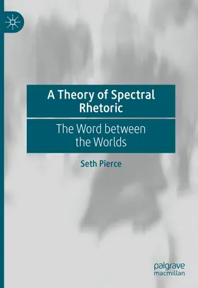 Pierce | A Theory of Spectral Rhetoric | E-Book | www.sack.de